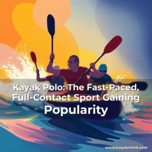 Artistic representation for Kayak Polo: The Fast-Paced, Full-Contact Sport Gaining Popularity